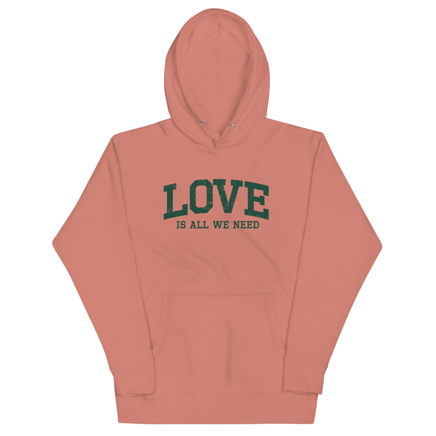 Love is All We Need Unisex Hoodie