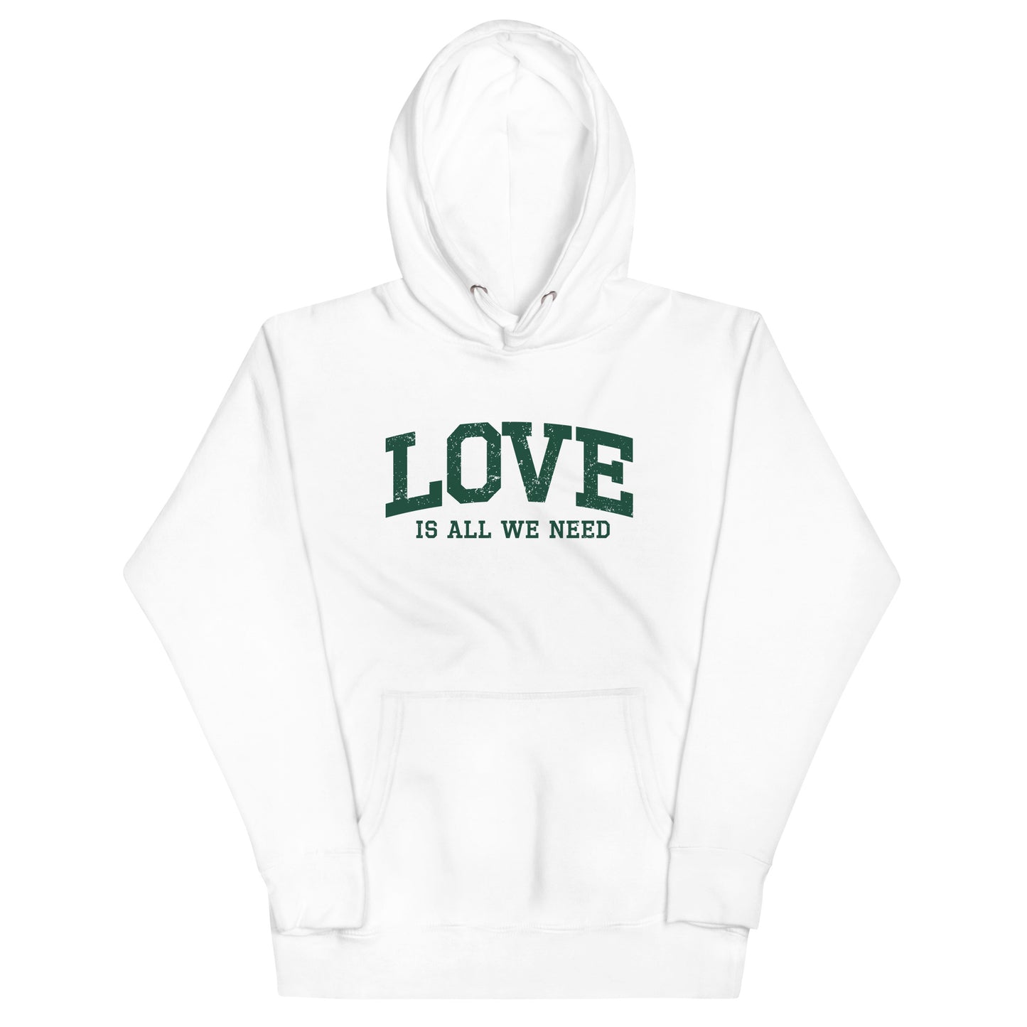 Love is All We Need Unisex Hoodie