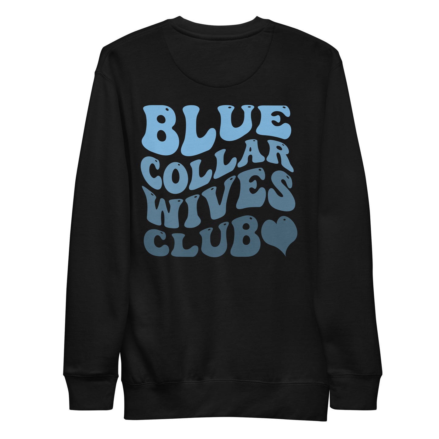 Blue Collar Wives Club Unisex Premium Sweatshirt