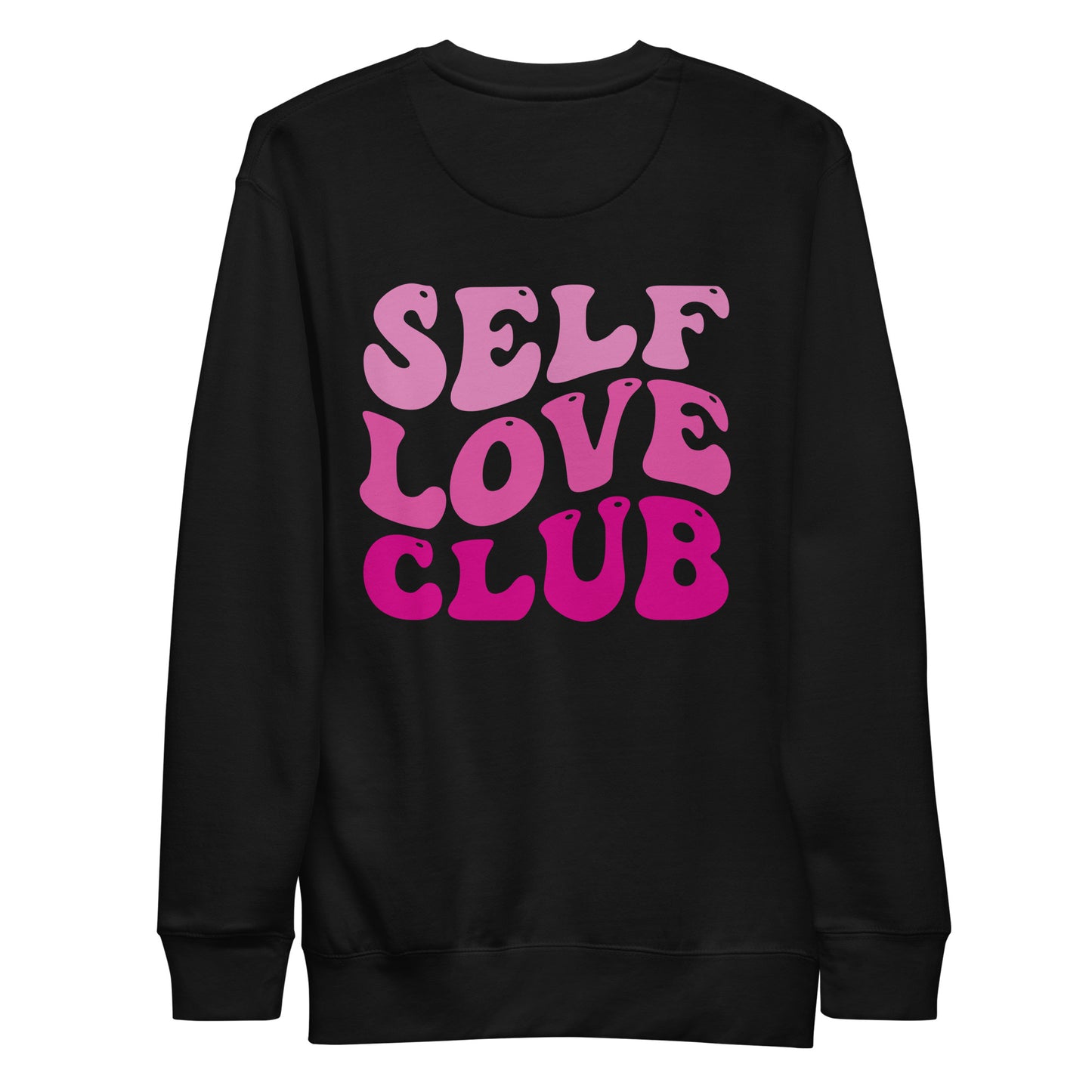 Self Love Club Unisex Premium Sweatshirt