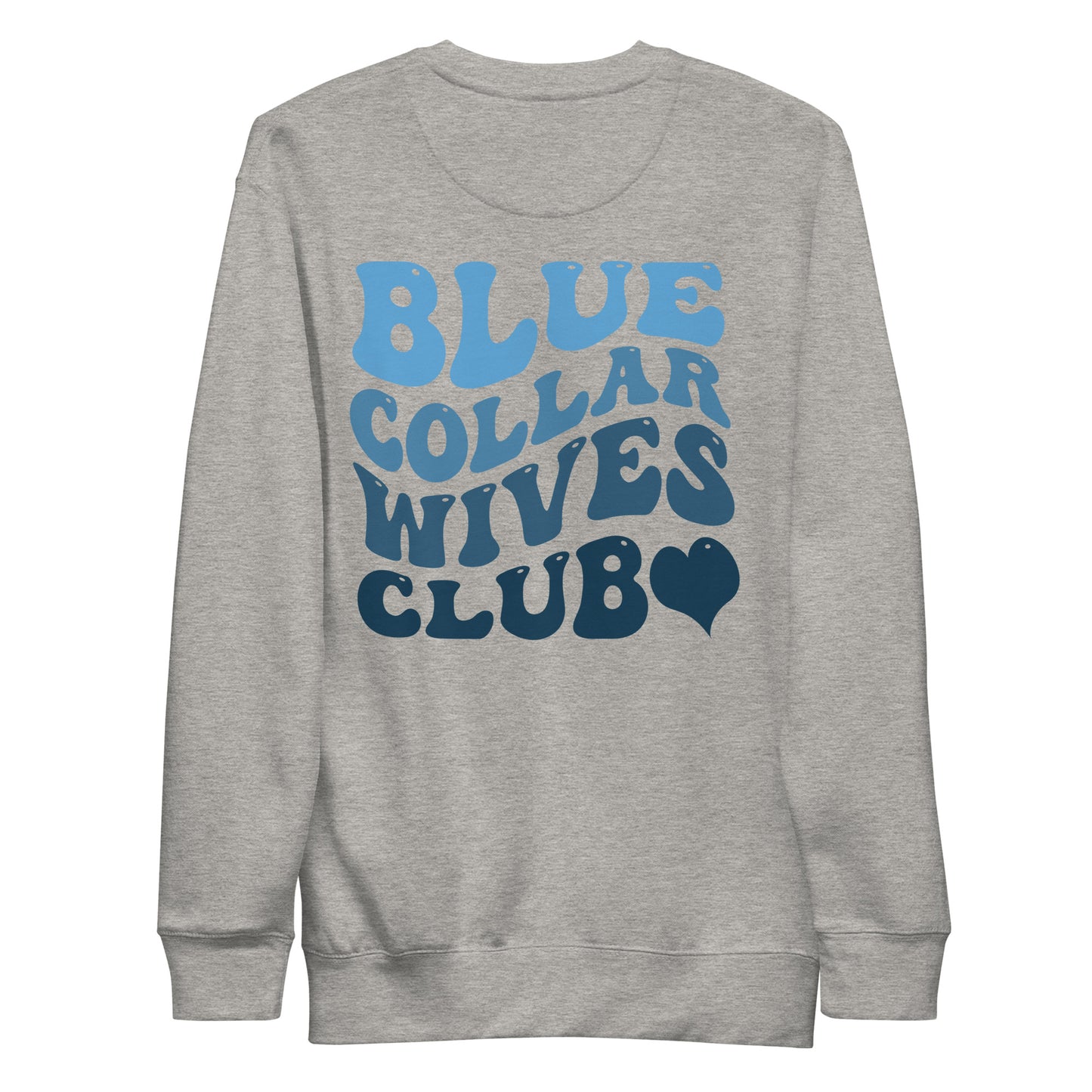 Blue Collar Wives Club Unisex Premium Sweatshirt