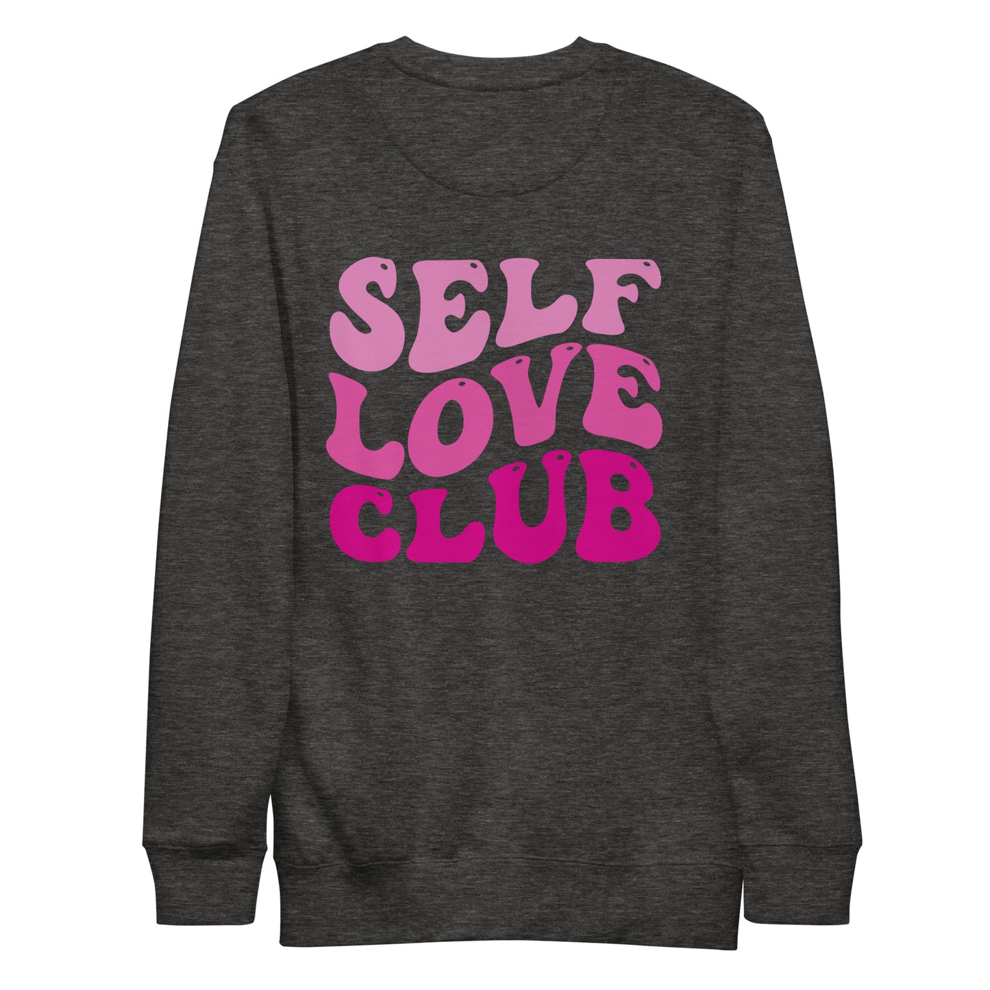 Self Love Club Unisex Premium Sweatshirt