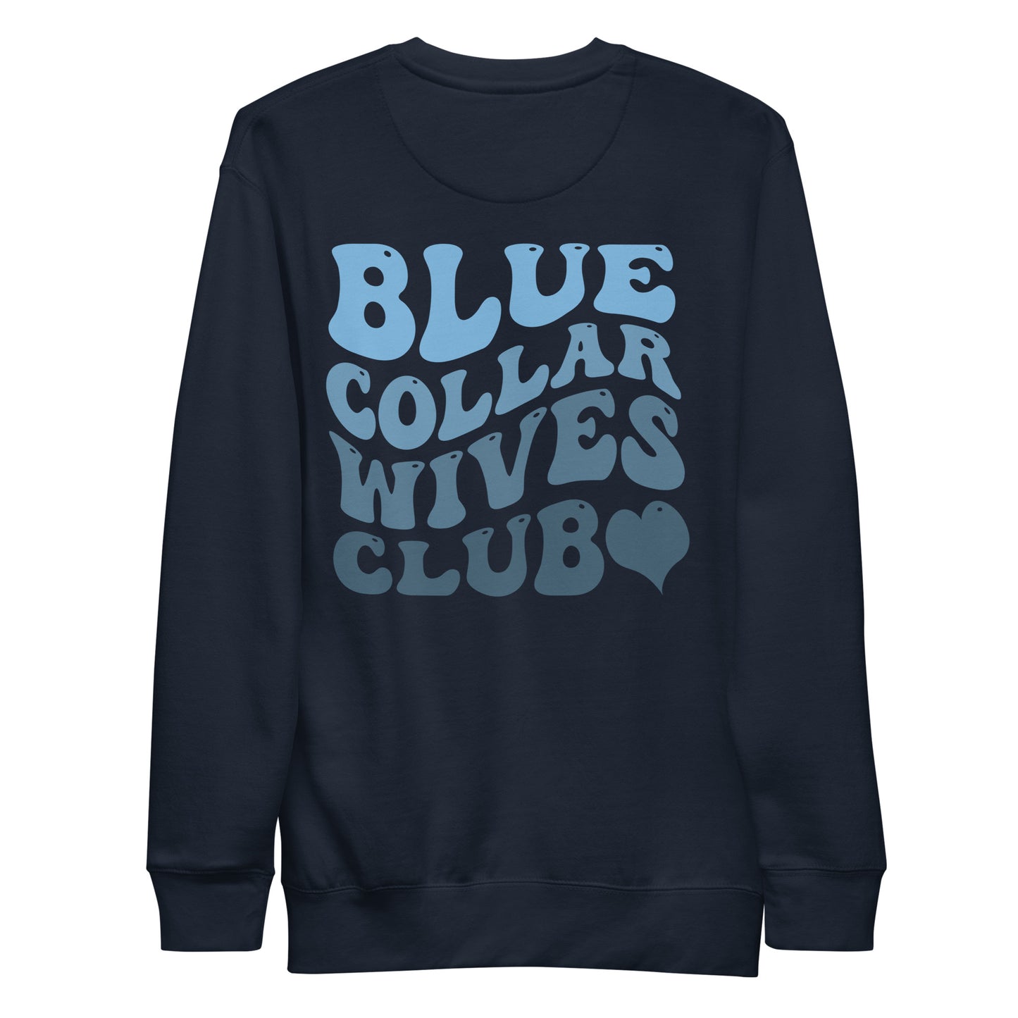 Blue Collar Wives Club Unisex Premium Sweatshirt