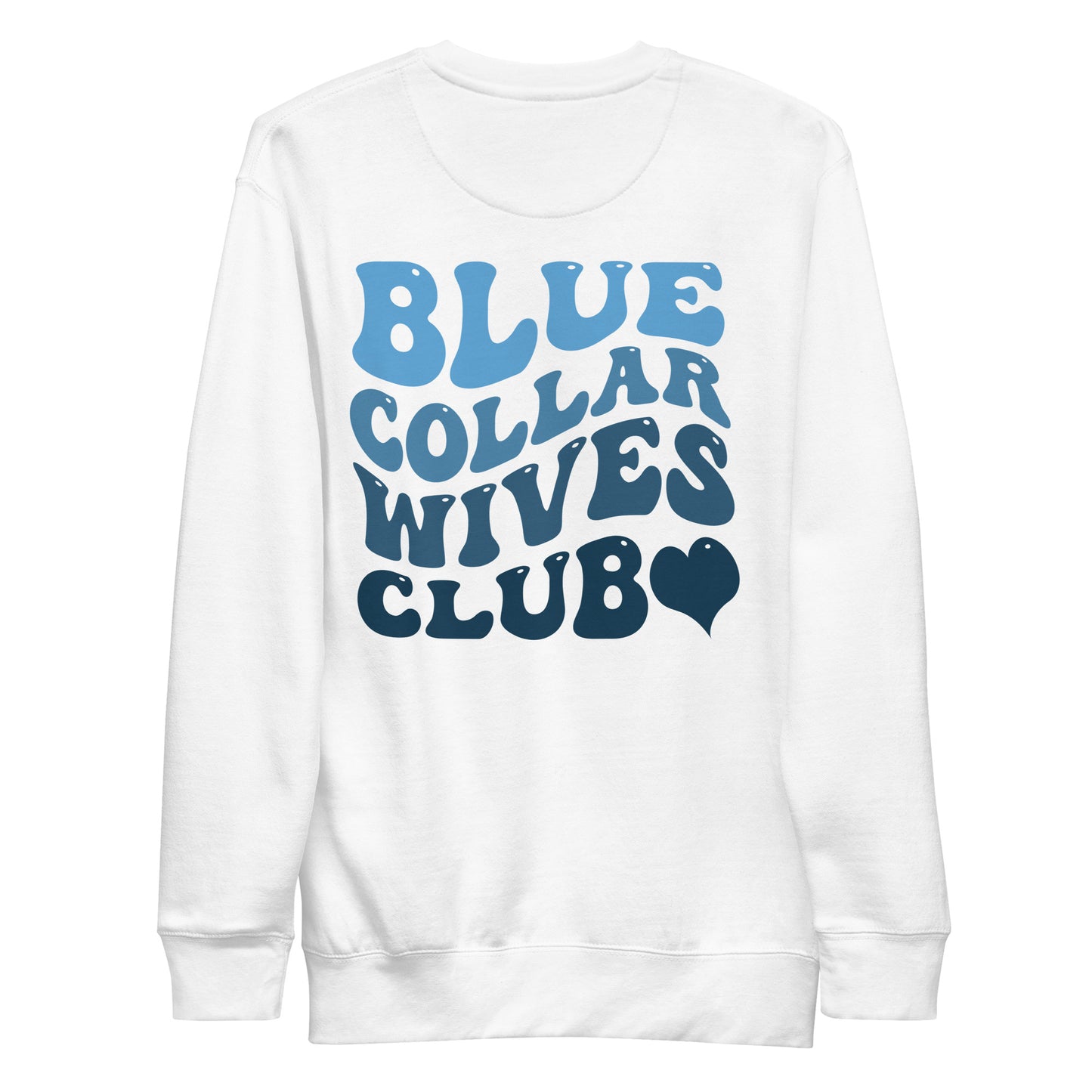 Blue Collar Wives Club Unisex Premium Sweatshirt