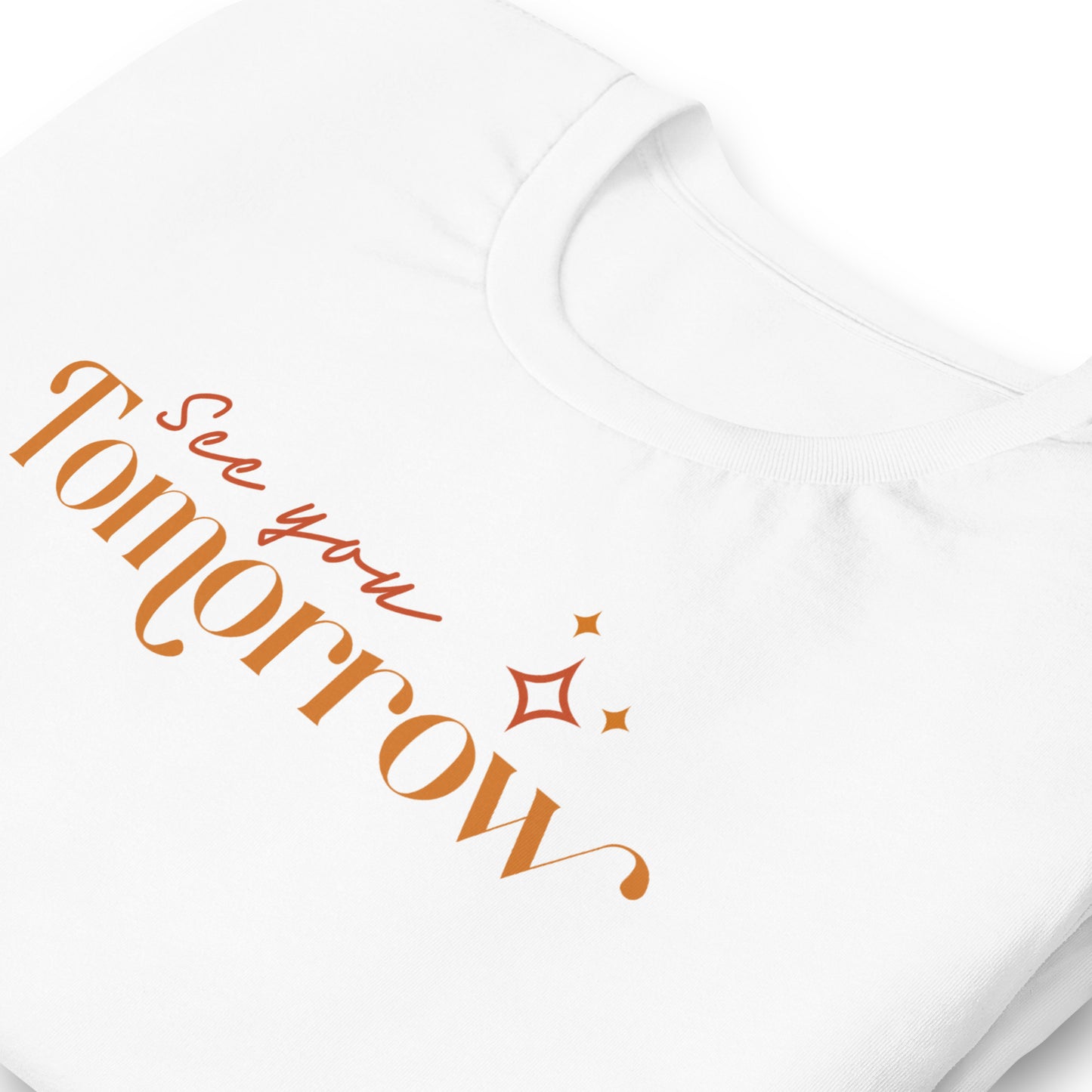 See You Tomorrow Unisex t-shirt